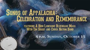 Songs of Appalachia: Celebration and Remembrance