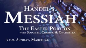 Handel’s Messiah: The Easter Portion